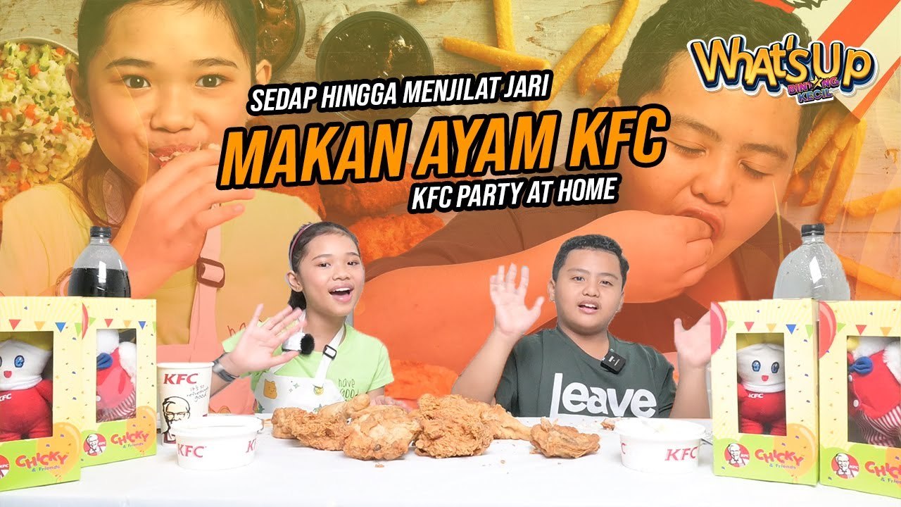 Ayam KFC Sedap Hingga Menjilat Jari | What's Up BK | BINTANG KECIL