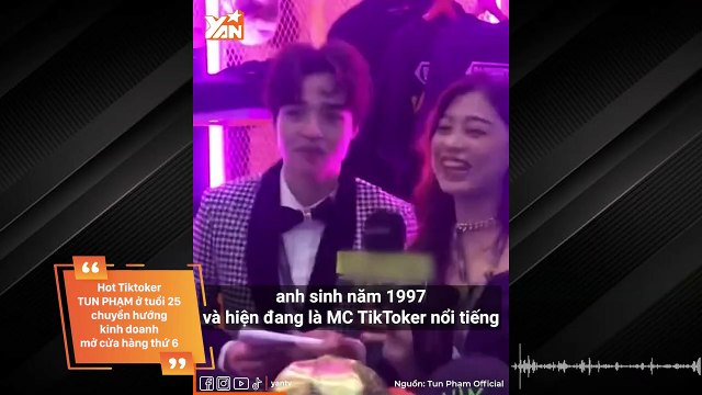 Hot Tiktoker Tun Phạm ở tuổi 25: Làm ông chủ với chuỗi 6 cửa hàng, thành công với nhiều lĩnh vực