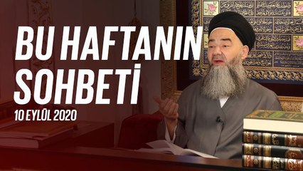 Cübbeli Ahmet Hocaefendi ile Bu Haftanın Sohbeti 10 Eylül 2020