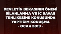 Devletin Bekasının Önemi, Silahlanma ve İç Savaş Tehlikesine Konusunda Yaptığım Konuşma - Ocak 2019