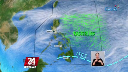 PAGASA: ilang bahagi ng Luzon at Visayas, uulanin dahil sa easterlies; ITCZ ang umiiral sa Mindanao | 24 Oras