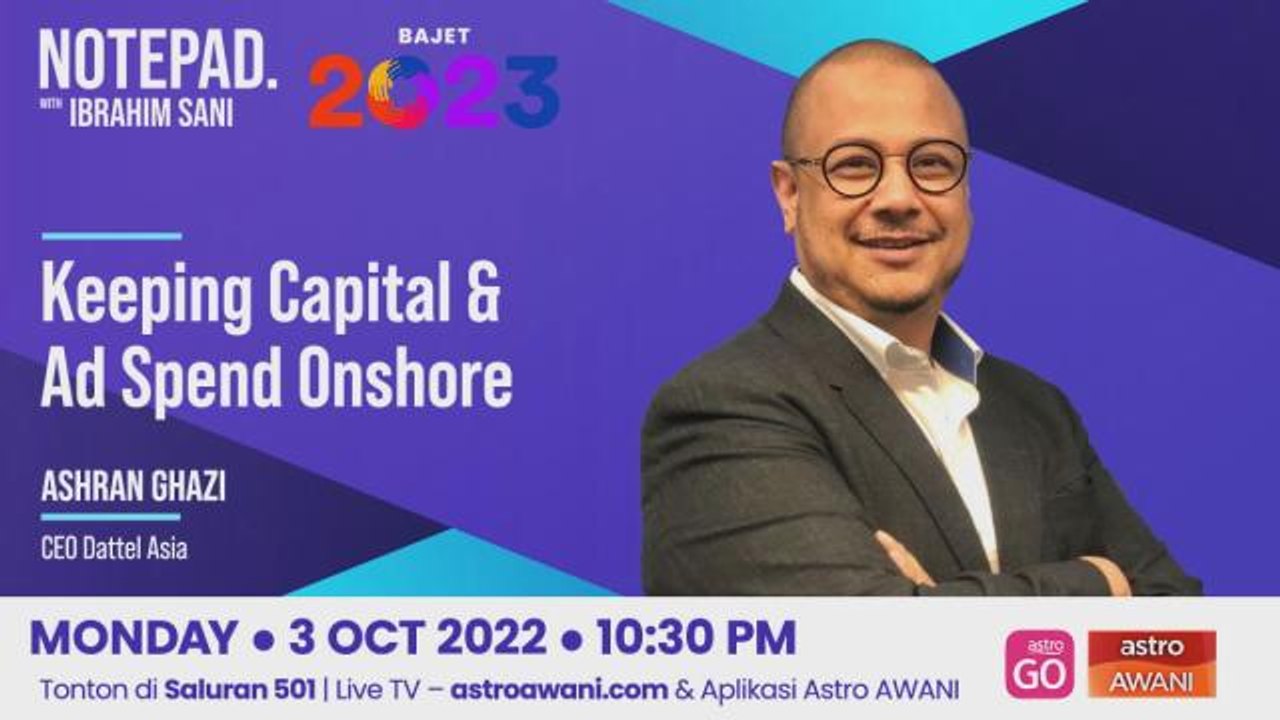 Notepad with Ibrahim Sani: Budget 2023 | Keeping Capital & Ad Spend Onshore