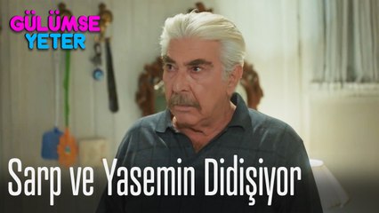 Sarp ve Yasemin didişiyor