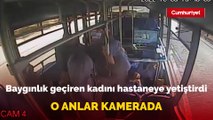 Otobüs şoförü, baygınlık geçiren yolcuyu hastaneye yetiştirdi