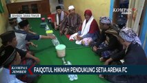 Faiqotul Hikmah, Aremanita Jember, Selalu Datang Ke Pertandingan Arema FC