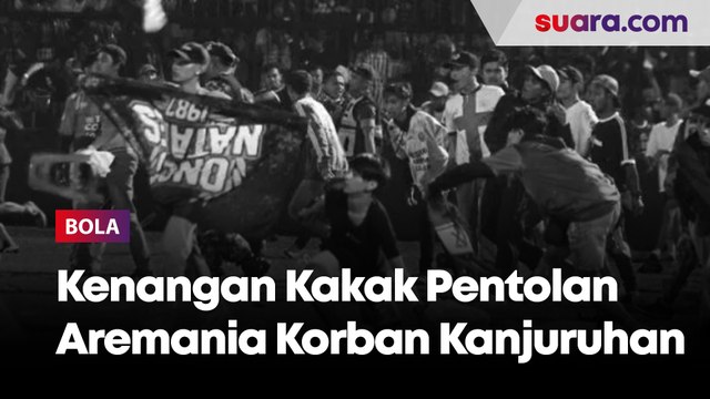 Adik Meninggal, Kenangan Kakak Pentolan Aremania Korban Tragedi Kanjuruhan