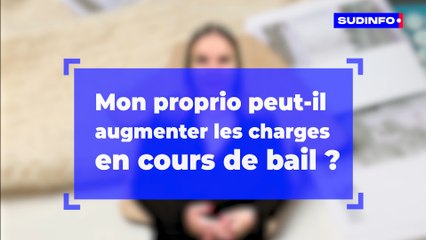 Mon propriétaire peut-il augmenter les charges en cours de bail ?