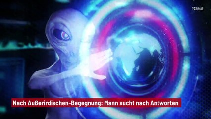 Nach Außerirdischen-Begegnung: Mann sucht nach Antworten