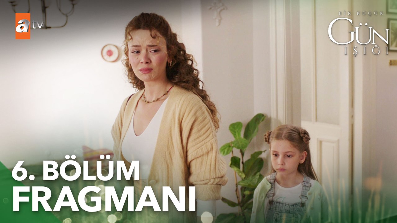 Bir Küçük Gün Işığı 6. Bölüm Fragmanı | ''Bugünü asla unutma...''