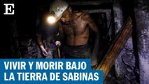 La vida de los mineros de carbón en Sabinas