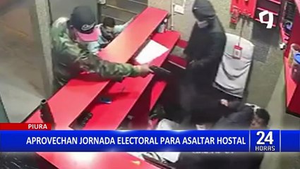 Piura: Delincuentes armados aprovechan jornada electoral para asaltar hostal