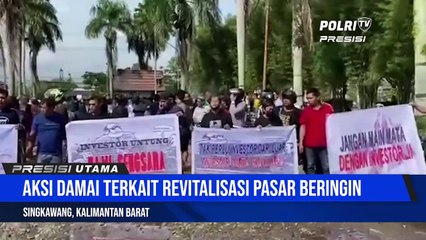 Pengamanan Aksi Damai Pedagang Pasar Beringin Terkait Revitalisasi Pasar Beringin Kota Singkawang