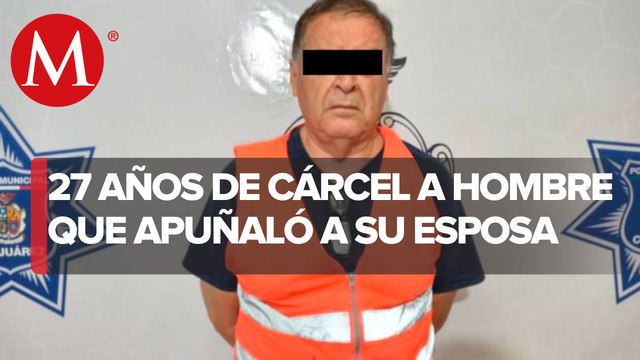 Sentencian a 27 años de prisión a hombre por feminicidio de su esposa en Cd. Juárez