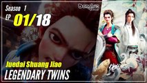 【Juedai Shuang Jiao】 S1 EP 01 - Legendary Twins | Sub Indo