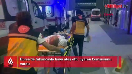 Tabancayla hava ateş etti, uyaran komşusunu vurdu