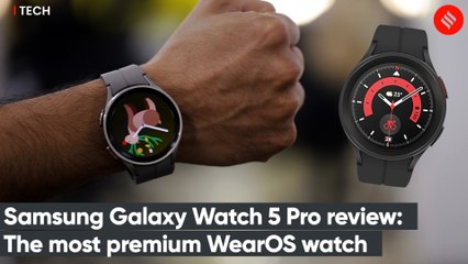 Samsung Galaxy Watch 5 Pro review: The most premium WearOS watch