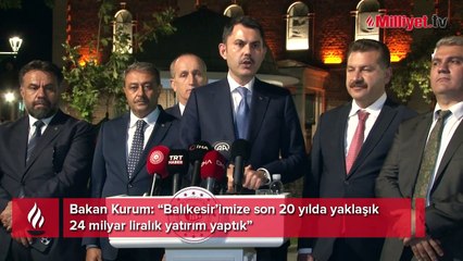 Bakan Kurum: Balıkesir’e son 20 yılda yaklaşık 24 milyar liralık yatırım yaptık