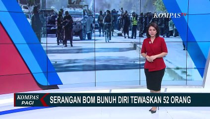 Serangan Bom Bunuh Diri Tewaskan 52 Orang di Afghanistan!