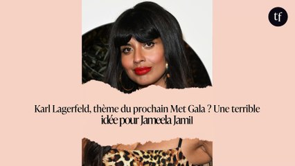 Karl Lagerfeld, thème du prochain Met Gala ? Une terrible idée pour Jameela Jamil