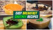 Easy Breakfast Sev Gathiya Chatni ~ Coconut Chutney ~ Tomato Chutney