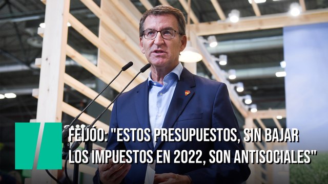 Feijóo: Estos presupuestos, sin bajar los impuestos en 2022, son antisociales