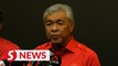 Names of all potential Umno GE15 candidates go to 'top five', says Zahid