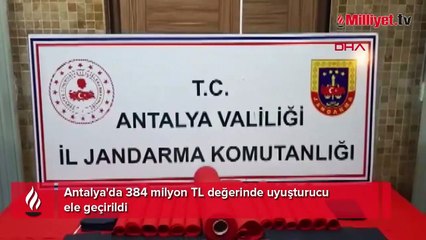 Antalya'da 384 milyon TL değerinde uyuşturucu ele geçirildi