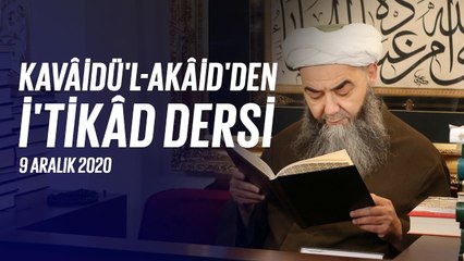 Cübbeli Ahmet Hocaefendi ile Kavâidü'l-Akâid Dersi 39. Bölüm 9 Aralık 2020