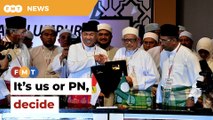 Umno issues PAS ultimatum, it’s either us or PN