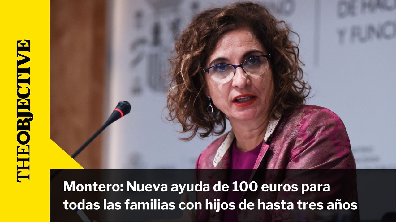 Montero: Nueva ayuda de 100 euros para todas las familias con hijos de hasta tres años