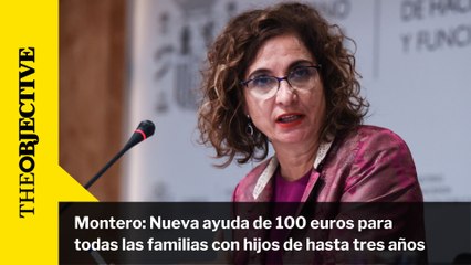 Montero: Nueva ayuda de 100 euros para todas las familias con hijos de hasta tres años