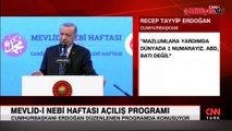 Cumhurbaşkanı Erdoğan'dan Mevlid-i Nebi Haftası açılış programında önemli açıklamalar