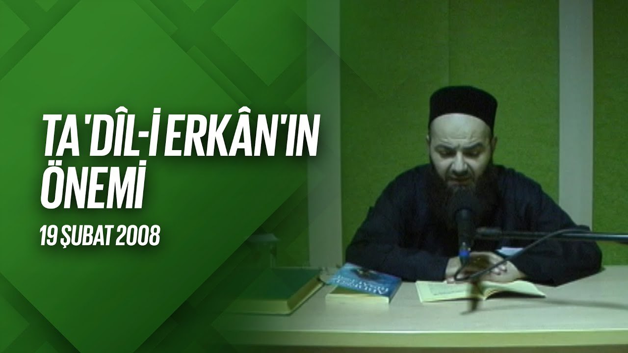 Ta'dil-i Erkân'ın Önemi (Radyo Sohbetleri) 19 Ş...