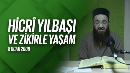 Hicrî Yılbaşı ve Zikirle Yaşam (Radyo Sohbetleri) 8 Ocak 2008