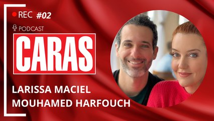 LARISSA MACIEL E MOUHAMED HARFOUCH - PODCARAS #02