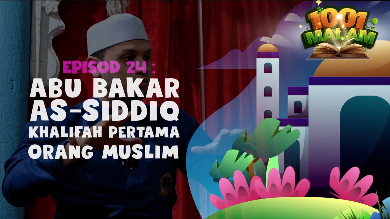 Abu Bakar As-Siddiq Khalifah Pertama Orang Muslim | Hikayat 1001 Malam | BINTANG KECIL