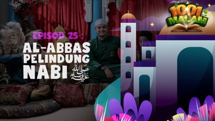 Al-Abbas Pelindung Nabi ﷺ | Hikayat 1001 Malam | BINTANG KECIL