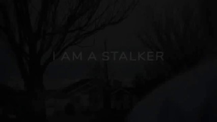 I AM A STALKER - First Look
