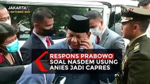 Respons Singkat Prabowo Soal Nasdem Usung Anies jadi Capres di Pemilu 2024