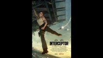 Interceptor - Official Trailer © 2022 Action, Adventure, Drama, Thriller