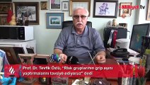 Prof. Dr. Tevfik Özlü'den 'grip aşısı' tavsiyesi