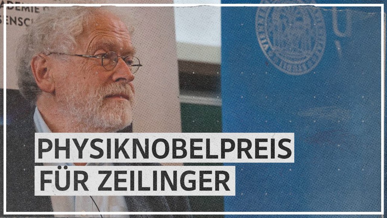 Physiknobelpreis für Zeilinger: 'Man muss seinen Spinnereien vertrauen'