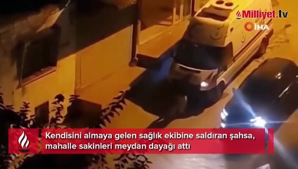 Sağlık ekiplerine saldırdı, meydan dayağı yedi