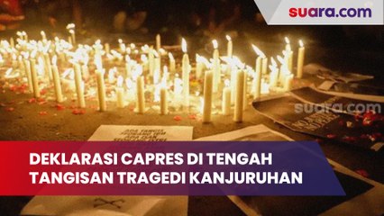 Bisingnya Deklarasi Capres di Tengah Tangisan Tragedi Kanjuruhan, 'Nir Empati'