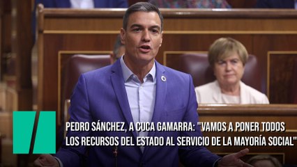 Pedro Sánchez, a Cuca Gamarra: "Vamos a poner todos los recursos del Estado al servicio de la mayoría social"