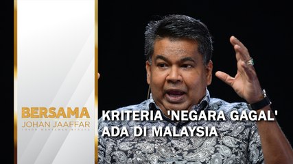 Kriteria 'negara gagal' ada di Malaysia