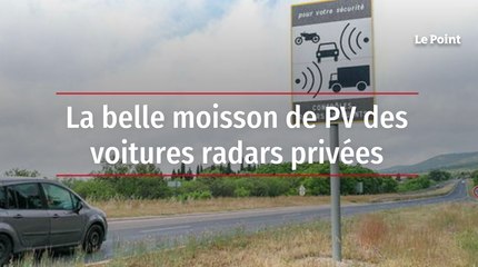 La belle moisson de PV des voitures radars privées