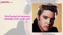 Elvis Presley'nin herkesten sakladığı sırları açığa çıktı!