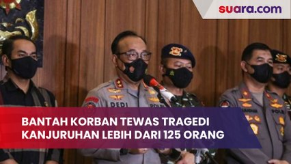 Bantah Korban Tewas Tragedi Kanjuruhan Lebih dari 125 Orang, Mabes Polri: Tak Ada Tambahan