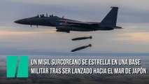 Un misil surcoreano se estrella en una base militar tras ser lanzado hacia el mar de Japón